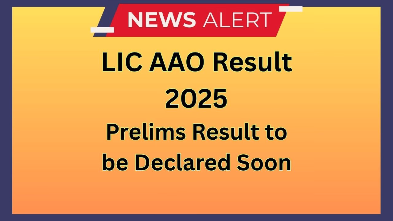 Lic Aao Result 2025 Prelims Result To Be Declared Soon